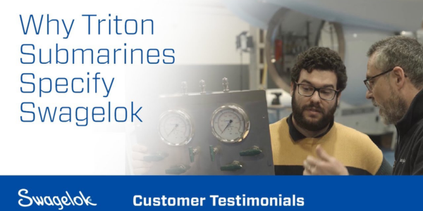 Leadership at Triton's EMEA division discuss why Triton Submarines specifies Swagelok.