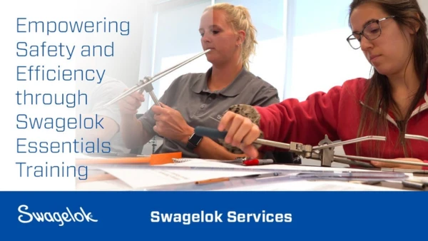 Empowering Safety Efficiency w Swagelok Training