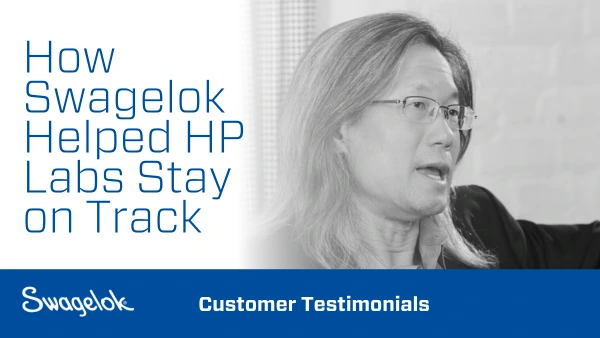 How Swagelok Helped HP Labs Stay On Track